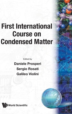 First International Course on Condensed Matter by Rosati, Sergio