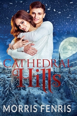 Cathedral Hills Series Complete Collection: Print Omnibus Edition by Fenris, Morris
