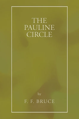 The Pauline Circle by Bruce, F. F.