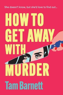 How to Get Away with Murder by Barnett, Tam