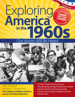 Exploring America in the 1960s: Our Voices Will Be Heard (Grades 6-8) by Sandling, Molly