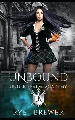 Unbound: Witches vs Necromancers vs Dragons by Brewer, Rye