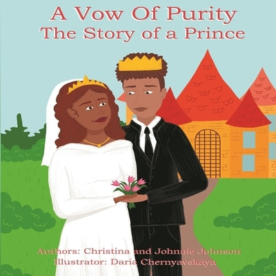 A Vow Of Purity: The Story of a Prince by Johnson, Christina &. Johnnie