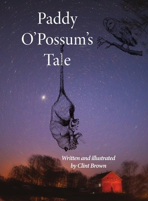 Paddy O'Possum's Tale by Brown, Clint