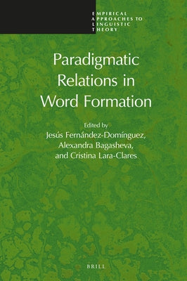 Paradigmatic Relations in Word Formation by Fernández-Domínguez, Jesús