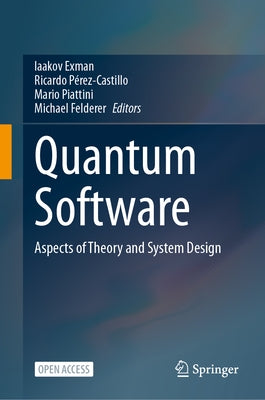 Quantum Software: Aspects of Theory and System Design by Exman, Iaakov