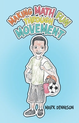 Making Math Fun Through Movement by Dennison, Mark