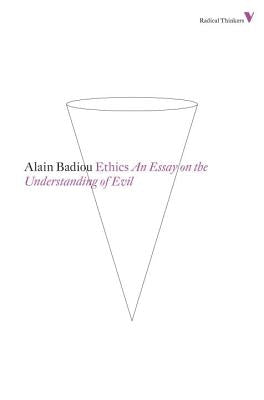 Ethics: An Essay on the Understanding of Evil by Badiou, Alain