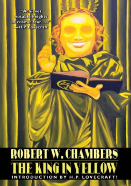 The King in Yellow: Special Edition by Chambers, Robert W.