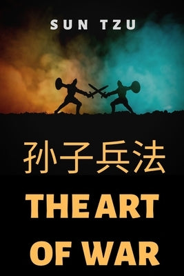 The art of war by Tzu, Sun