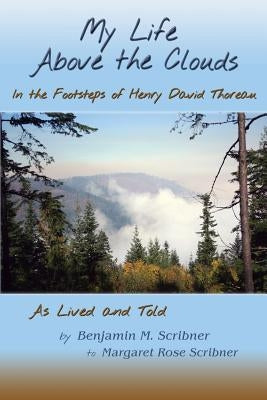 My Life Above the Clouds by Scribner, Benjamin M.