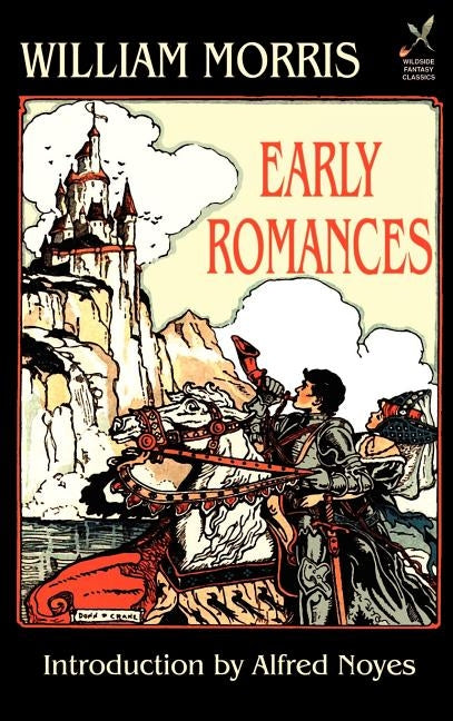 Early Romances by Morris, William