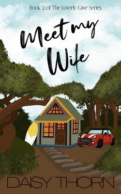 Meet My Wife: Small Beach Town Romantic Comedy by Thorn, Daisy