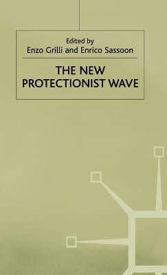 The New Protectionist Wave by Grilli, Enzo