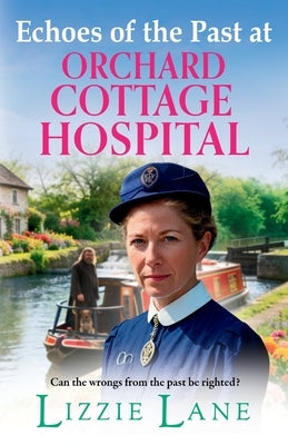 Echoes of the Past at Orchard Cottage Hospital by Lane, Lizzie
