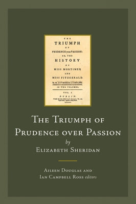 The Triumph of Prudence Over Passion: Or, the History of Miss Mortimer and Miss Fitzgerald by Douglas, Aileen