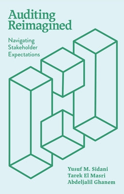 Auditing Reimagined: Navigating Stakeholder Expectations by Sidani, Yusuf M.