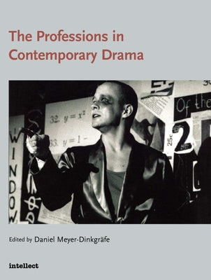 Professions in Contemporary Drama by Meyer-Dinkgräfe, Daniel