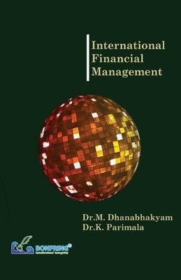 International Financial Management by Dhanabhakyam, Dr M.