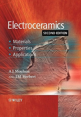 Electroceramics: Materials, Properties, Applications by Moulson, A. J.
