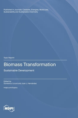 Biomass Transformation: Sustainable Development by Licursi, Domenico