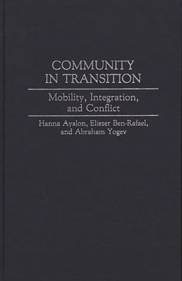 Community in Transition: Mobility, Integration, and Conflict by Ayalon, Hanna