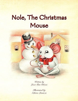 Nole, the Christmas Mouse by Gibson, Lissa