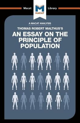 An Analysis of Thomas Robert Malthus's an Essay on the Principle of Population by Broten, Nick