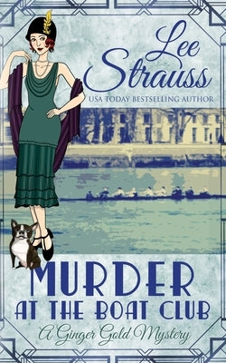 Murder at the Boat Club: a cozy 1920s murder mystery by Strauss, Lee