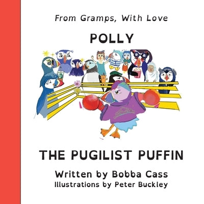 Polly the Pugilist Puffin by Cass, Bobba
