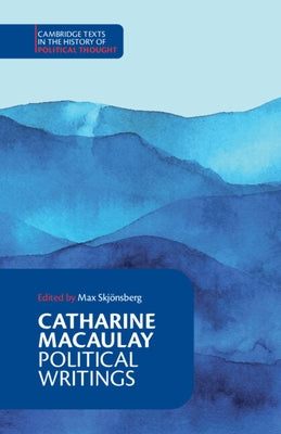 Catharine Macaulay: Political Writings by Macaulay, Catharine