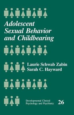 Adolescent Sexual Behavior and Childbearing by Zabin, Laurie Schwab