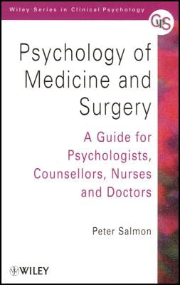 Psychology of Medicine and Surgery: A Guide for Psychologists, Counsellors, Nurses and Doctors by Salmon, Peter