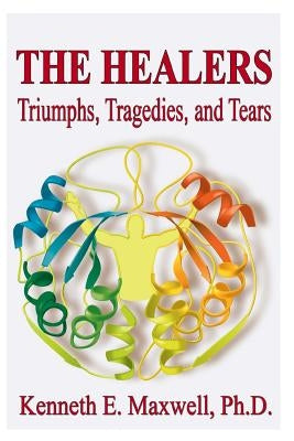 The Healers by Maxwell Phd, Kenneth E.