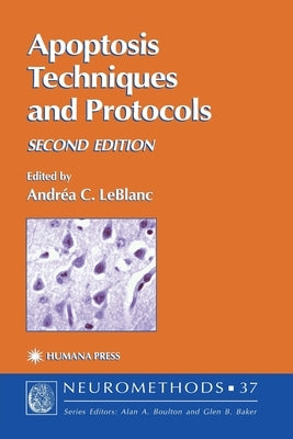 Apoptosis Techniques and Protocols by LeBlanc, Andréa C.