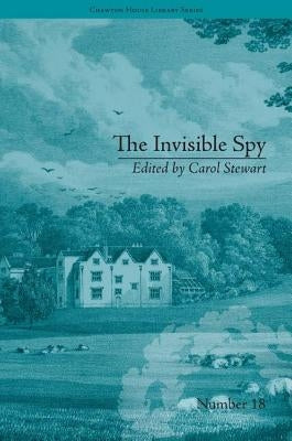 The Invisible Spy: by Eliza Haywood by Stewart, Carol
