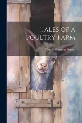 Tales of a Poultry Farm by Pierson, Clara Dillingham