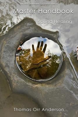 Master Handbook of Sound Healing by Anderson, Thomas Orr