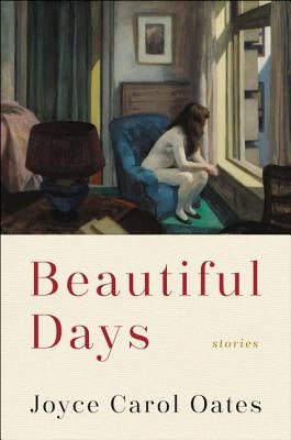 Beautiful Days: Stories by Oates, Joyce Carol