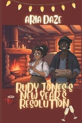 Rudy Jones's New Year's Resolution: A Happy Holidays Short by Blackwell, David