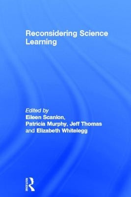 Reconsidering Science Learning by Murphy, Patricia