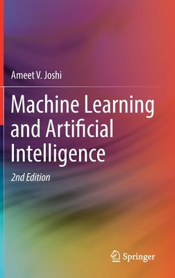 Machine Learning and Artificial Intelligence by Joshi, Ameet V.
