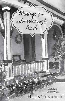Musings from a Jonesborough Porch by Thatcher, Helen
