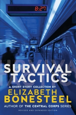 Survival Tactics: A Short Story Collection by Bonesteel, Elizabeth