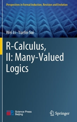 R-Calculus, II: Many-Valued Logics by Li, Wei