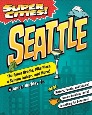 Super Cities! Seattle by Buckley Jr, James