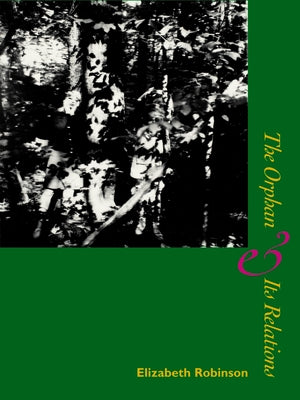 The Orphan & Its Relations by Robinson, Elizabeth