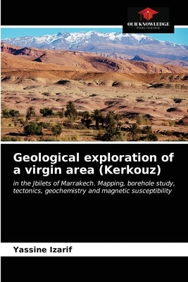 Geological exploration of a virgin area (Kerkouz) by Izarif, Yassine