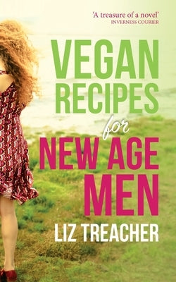 Vegan Recipes for New Age Men by Treacher, Liz