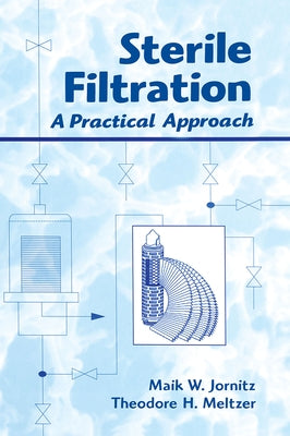 Sterile Filtration: A Practical Approach by Jornitz, Maik W.